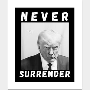 Trump Never Surrender Mug Shot Posters and Art